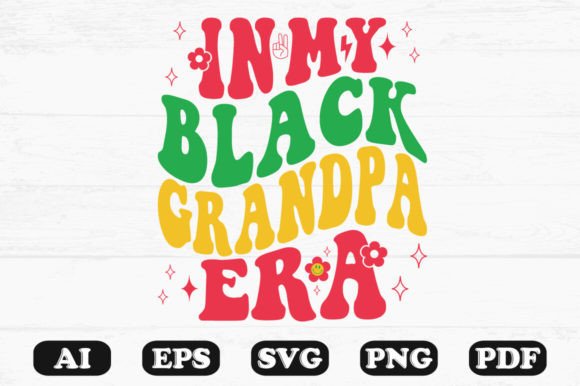 In My Black Grandpa Era Retro Wavy Svg