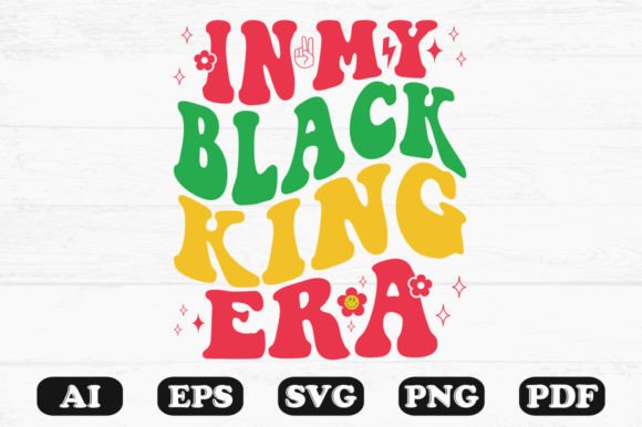In My Black King Era Retro Wavy Svg