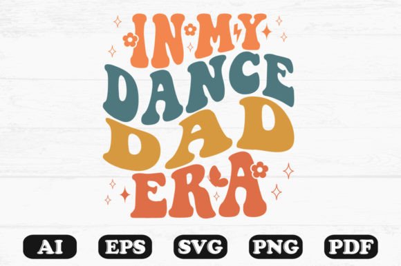 In My Dance Dad Era Retro Wavy Sv