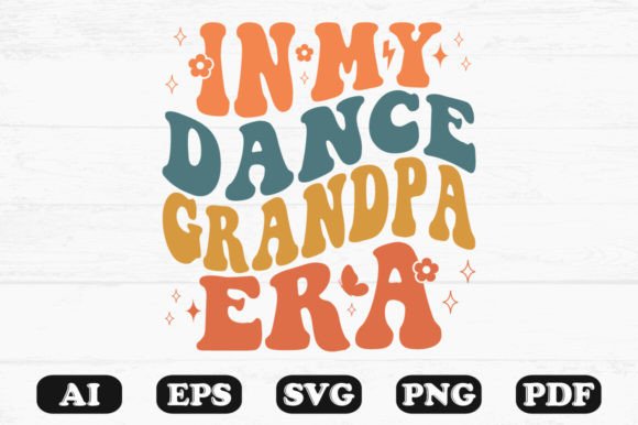 In My Dance Grandpa Era Retro Wavy Svg
