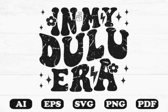 In My Dulu Era Svg T-shirt Design