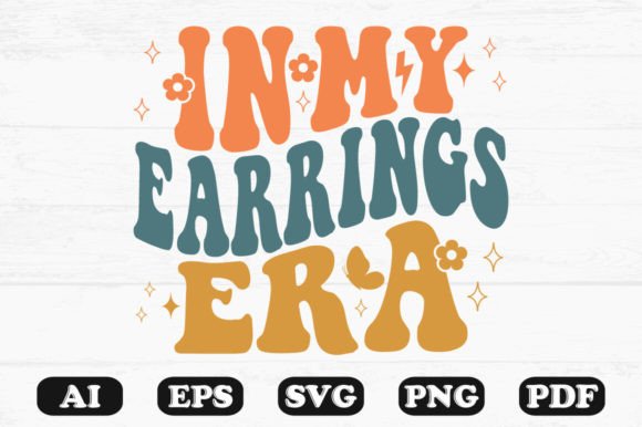 In My Earrings Era Retro Wavy Svg