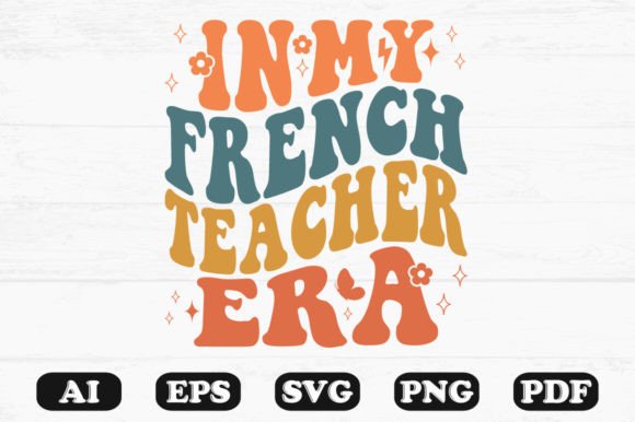 In My French Teacher Era Retro Wavy Svg