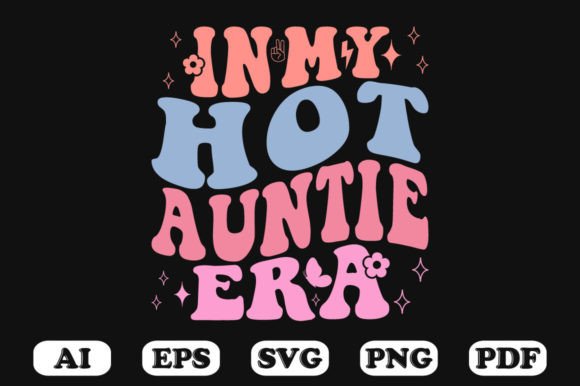 In My Hot Auntie Era Retro Wavy SVG Review