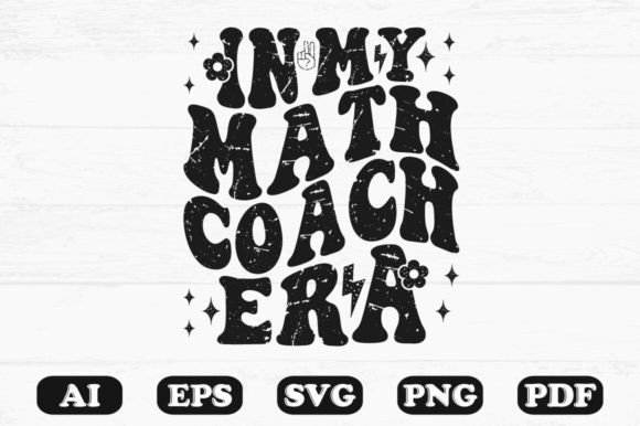 In My Math Coach Era Svg T-shirt