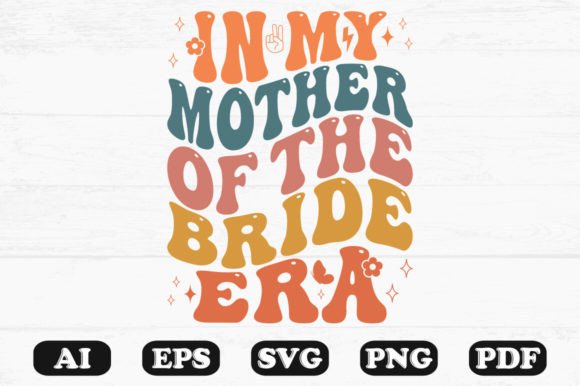 In My Mother of the Bride Era Wavy Svg