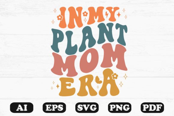 In My Plant Mom Era Retro Wavy Svg