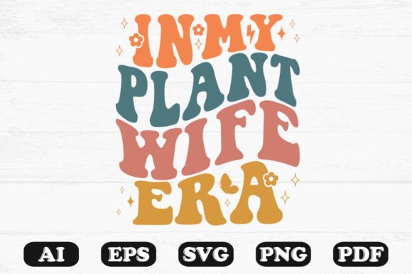 In My Plant Wife Era Retro Wavy Svg