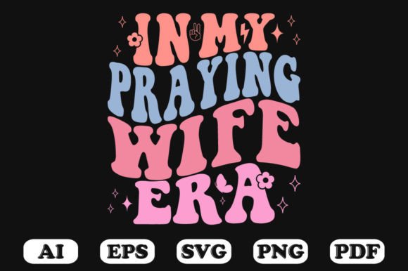 In My Praying Wife Era Retro Wavy SVG Review