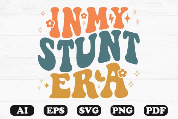 In My Stunt Era Retro Wavy Svg