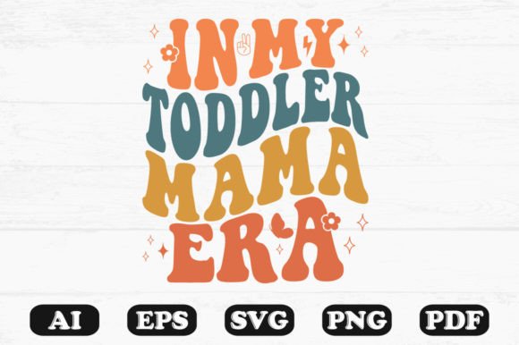 In My Toddler Mama Era Retro Wavy Svg
