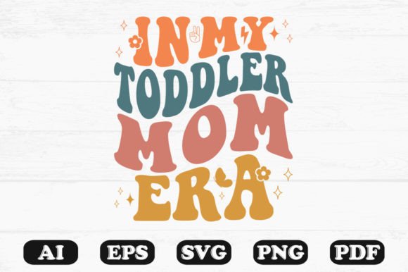 In My Toddler Mom Era Retro Wavy Svg