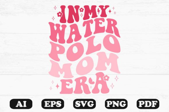 In My Water Polo Mom Era Retro Wavy Svg